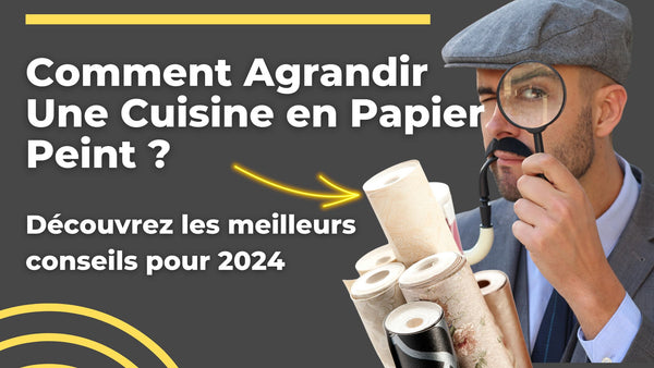 Comment agrandir une cuisine en papier peint